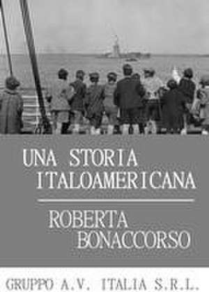 Una storia Italo Americana de Roberta Bonaccorso