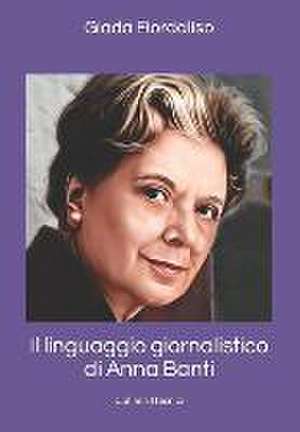 Il linguaggio giornalistico di Anna Banti de Giada Fiordaliso