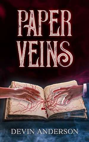 Paper Veins de Devin Anderson