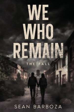 We Who Remain de Sean Barboza