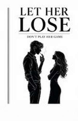 let her lose de Lara Bennett