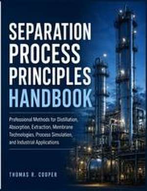 Cooper, T: SEPARATION PROCESS PRINCIPLES HANDBOOK