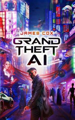 Grand Theft AI de James Cox