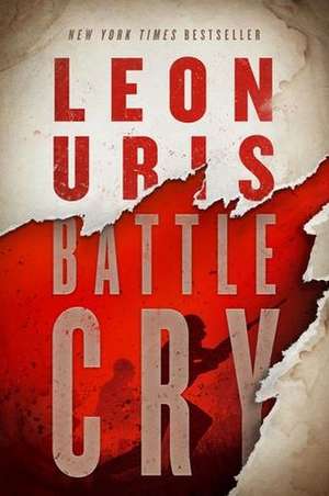 Battle Cry de Leon Uris