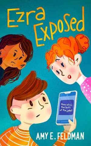 Ezra Exposed de Amy E. Feldman