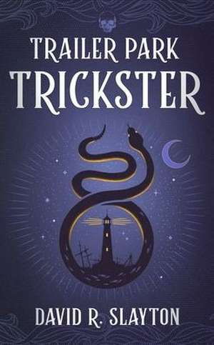 Trailer Park Trickster de David R. Slayton