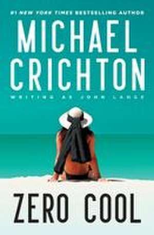 Zero Cool de Michael Crichton Writing as John Lange(tm)