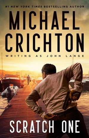 Scratch One de Michael Crichton Writing as John Lange(tm)