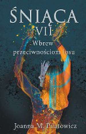 ¿ni¿ca VII - Wbrew przeciwno¿ciom losu de Joanna M. Pilatowicz