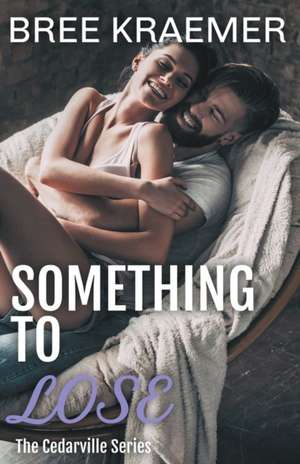 Something to Lose de Bree Kraemer