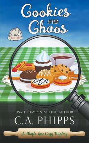 Cookies and Chaos de C. A. Phipps