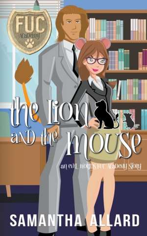 The Lion and the Mouse de Samantha Allard