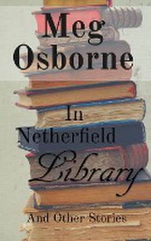 In Netherfield Library and Other Stories de Meg Osborne