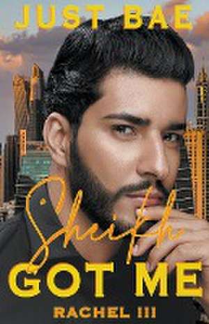 A Sheikh Got Me de Just Bae