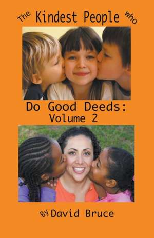 The Kindest People Who Do Good Deeds de David Bruce