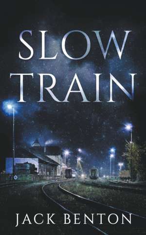 Slow Train de Jack Benton