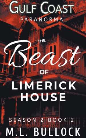 The Beast of Limerick House de M. L. Bullock