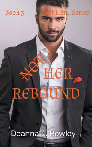 Not Her Rebound de Deanna L. Rowley