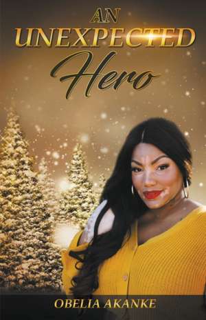 An Unexpected Hero de Obelia Akanke