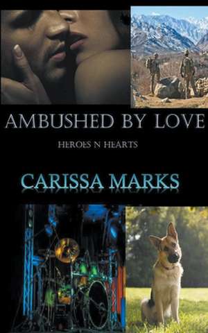 Ambushed By Love de Carissa Marks