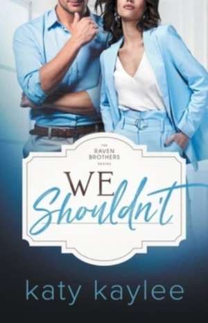 We Shouldn't de Katy Kaylee