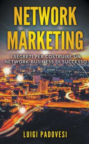 Network Marketing de Luigi Padovesi