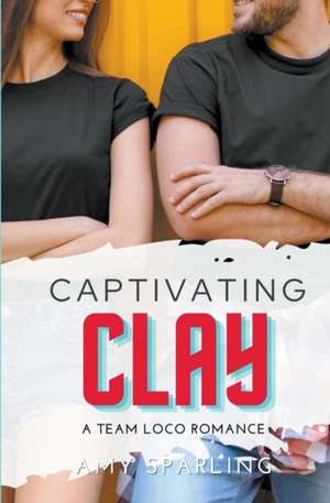 Captivating Clay de Amy Sparling