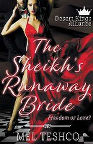 The Sheikh's Runaway Bride de Mel Teshco