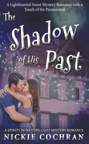 The Shadow of His Past de Nickie Cochran