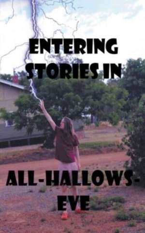 Entering Stories in All-Hallows-Eve de William Stone Greenhill