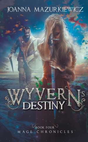 Wyvern's Destiny de Joanna Mazurkiewicz