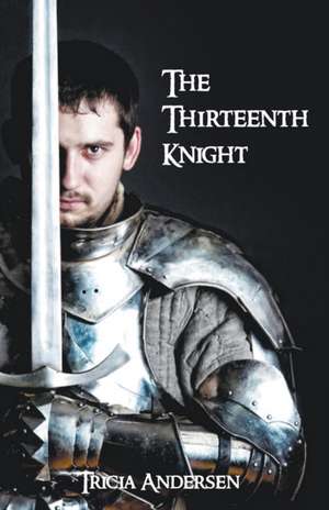 The Thirteenth Knight de Tricia Andersen