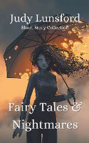 Fairy Tales & Nightmares de Judy Lunsford