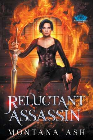 Reluctant Assassin de Montana Ash