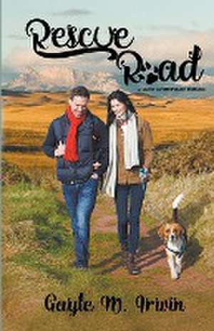 Rescue Road de Gayle M. Irwin