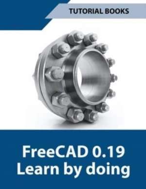 Freecad 0.19 Learn By Doing de Tutorial Books