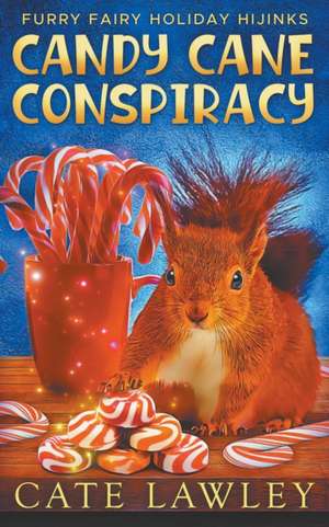 Candy Cane Conspiracy de Cate Lawley