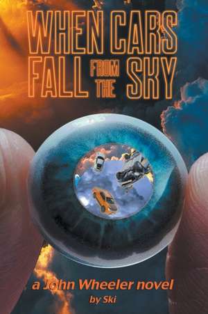 When Cars Fall From The Sky de Joseph Weisnewski