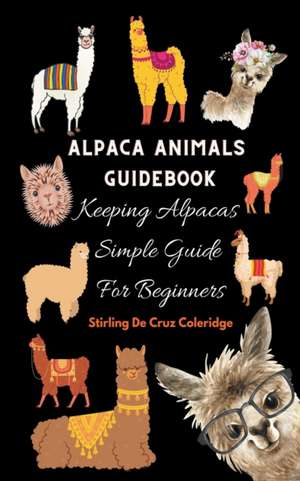 Alpaca Animals Guidebook de Stirling de Cruz Coleridge