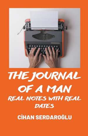 The Journal of A Man de Cihan Serdaro¿lu