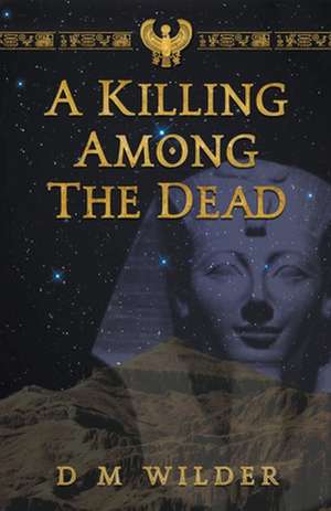 A Killing Among the Dead de D M Wilder