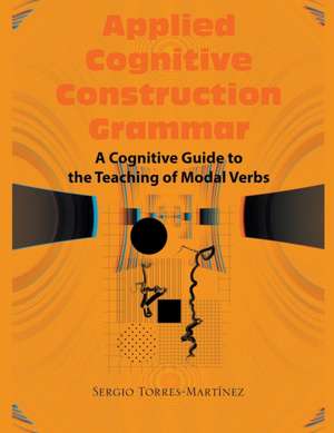 Applied Cognitive Construction Grammar de Sergio Torres-Martínez