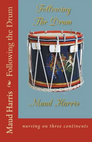 Following the Drum de Maud Harris