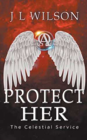 Protect Her de J L Wilson