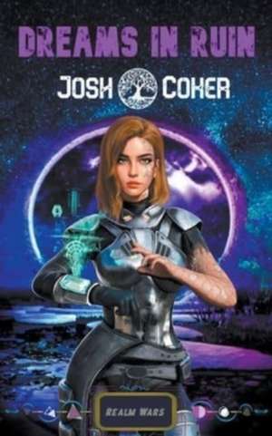 Dreams In Ruin de Josh Coker