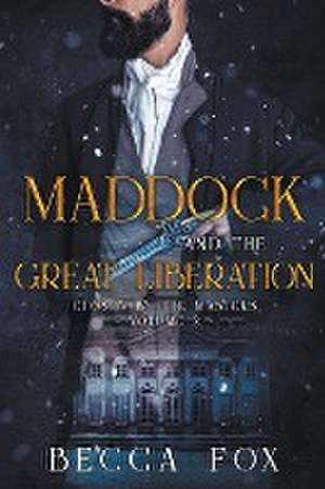 Maddock and the Great Liberation de Becca Fox