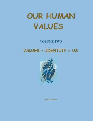Values + Identity = Us de Bob O'Connor