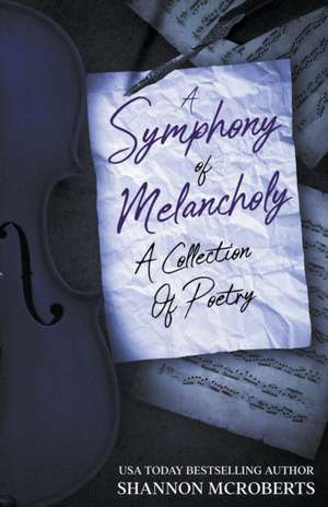 A Symphony Of Melancholy de Shannon McRoberts