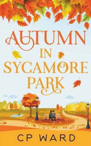 Autumn in Sycamore Park de Cp Ward