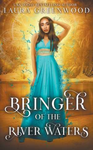 Bringer Of The River Waters de Laura Greenwood